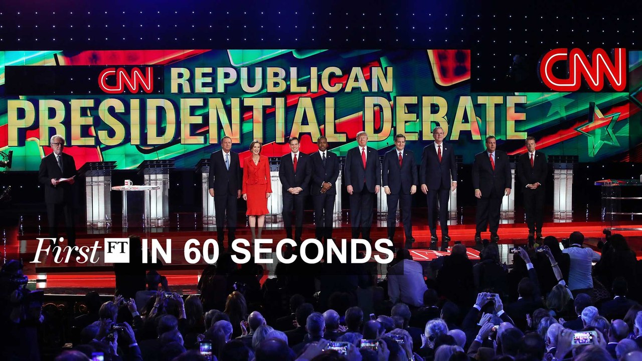 FirstFT -  US Republican debate, EU border force