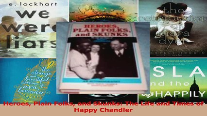 PDF Download  Heroes Plain Folks and Skunks The Life and Times of Happy Chandler Download Online
