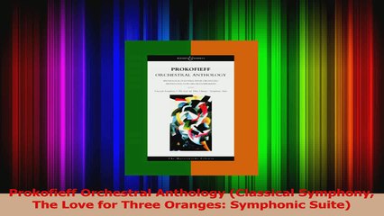PDF Download  Prokofieff Orchestral Anthology Classical Symphony The Love for Three Oranges Symphonic Read Full Ebook