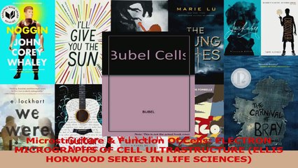 Microstructure  Function Of Cells ELECTRON MICROGRAPHS OF CELL ULTRASTRUCTURE ELLIS PDF