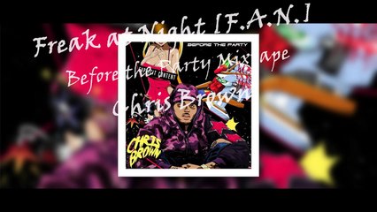18. Chris Brown - Freak at Night [F.A.N] (Before the party Mixtape) 2015