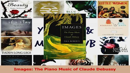 PDF Download  Images The Piano Music of Claude Debussy PDF Full Ebook