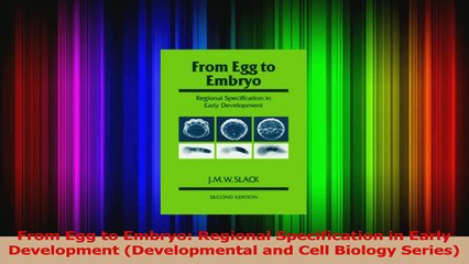 From Egg to Embryo Regional Specification in Early Development Developmental and Cell Read Online
