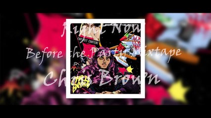 21. Chris Brown- Right Now (Before the Party Mixtape) 2015