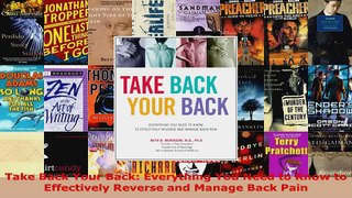 Read  Take Back Your Back Everything You Need to Know to Effectively Reverse and Manage Back EBooks Online