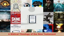 Read  A Biblical Theology of the New Testament Ebook Free