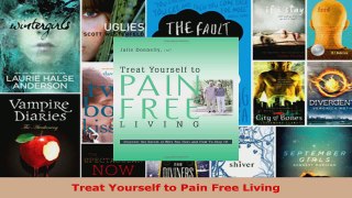 Read  Treat Yourself to Pain Free Living EBooks Online