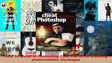 Read  How to Cheat in Photoshop CS3 The art of creating photorealistic montages EBooks Online