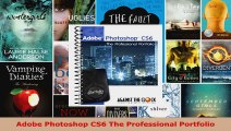 Read  Adobe Photoshop CS6 The Professional Portfolio EBooks Online