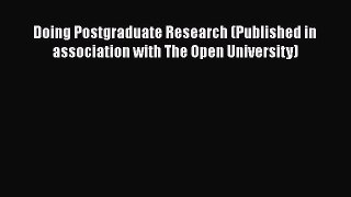 Doing Postgraduate Research (Published in association with The Open University) [PDF Download]