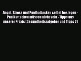 [PDF] Angst Stress und Panikattacken selbst besiegen - Panikattacken müssen nicht sein - Tipps