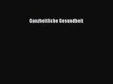 [Read] Ganzheitliche Gesundheit Full Ebook