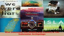 PDF Download  Wild Indonesia The Wildlife and Scenery of the Indonesian Archipelago Read Online