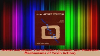 Toxins and Signal Transduction Cellular and Molecular Mechanisms of Toxin Action Download