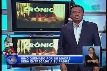 Crónica Viva – Niño quemado por su madre será entregado a su padre