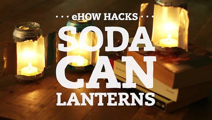 Upcycle Old Soda Cans Into Lanterns