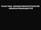 [Download] Forever Young - Geheimnis Eiweiß: Die Protein-Diät - aktualisierte Neuausgabe 2014