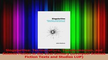 Read  Singularities Technoculture Transhumanism and Science Fiction in the 21st Century PDF Free
