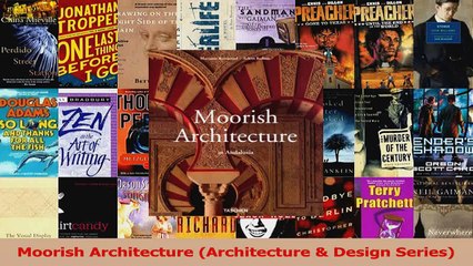 PDF Download  Moorish Architecture Architecture  Design Series Read Full Ebook