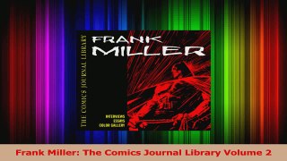 Read  Frank Miller The Comics Journal Library Volume 2 PDF Free