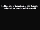 Rechtsberater für Vermieter: Was jeder Vermieter einfach wissen muss (Ausgabe Österreich) PDF