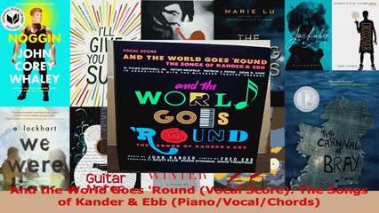 Download Video: PDF Download  And the World Goes Round Vocal Score The Songs of Kander  Ebb PianoVocalChords Read Online