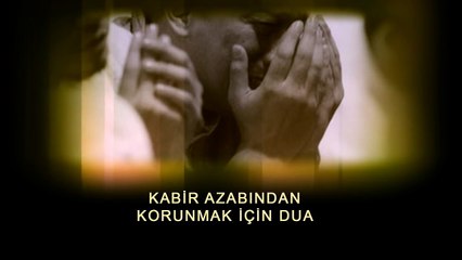Kabir Azabından Korunmak İçin Dua