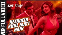 NEENDEIN KHUL JAATI HAIN Full Video Song - HATE STORY 3 SONGS 2015 - Karan Singh Grover - Mika Singh