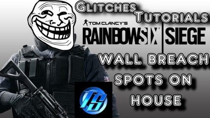 Rainbow Six Siege Glitch - Wall Breach Spots On House