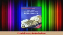 Download  Produkte als Botschaften Ebook Frei