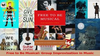 PDF Download  Free to Be Musical Group Improvisation in Music Download Full Ebook