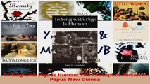 To Sing with Pigs Is Human The Concept of Person in Papua New Guinea Download