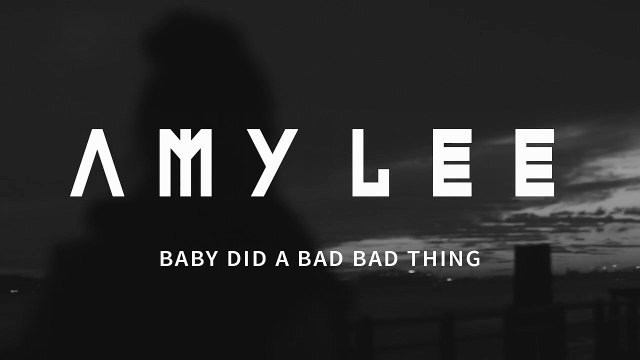 AMY LEE - Baby Did a Bad, Bad Thing by Chris Isaak