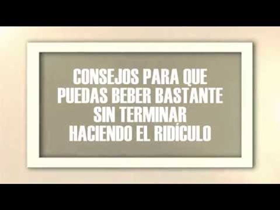Como Beber Mucho Y No Quedar En Ridículo!