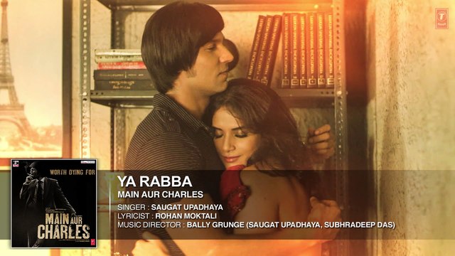 Ya Rabba FULL AUDIO Song ¦ Main Aur Charles ¦ Randeep Hooda, Richa Chadda ¦ HD-Series