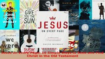 Read  Jesus on Every Page 10 Simple Ways to Seek and Find Christ in the Old Testament EBooks Online