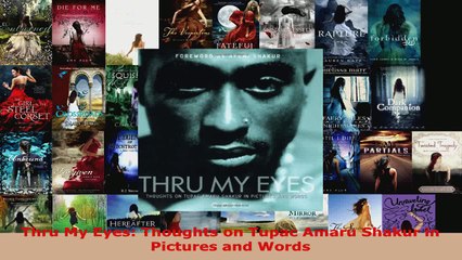 Read  Thru My Eyes Thoughts on Tupac Amaru Shakur in Pictures and Words EBooks Online