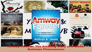 Download  Amway Forever The Amazing Story of a Global Business Phenomenon Ebook Online
