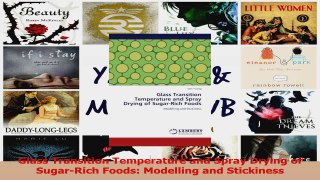 PDF Download  Glass Transition Temperature and Spray Drying of SugarRich Foods Modelling and PDF Full Ebook