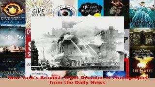Read  New Yorks Bravest Eight Decades of Photographs from the Daily News EBooks Online