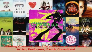 Read  Flaming Creature The Life and Time of Jack Smith Artist Performer Exotic Consultant Ebook Free