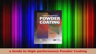 PDF Download  a Guide to Highperformance Powder Coating Download Full Ebook