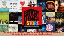 Read  Branding a Store How To Build Successful Retail Brands In A Changing Marketplace Ebook Free