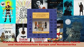 PDF Download  GlasmarkenLexikon 16001945 Signaturen Fabrik und Handelsmarken Europa und Nordamerika Read Full Ebook