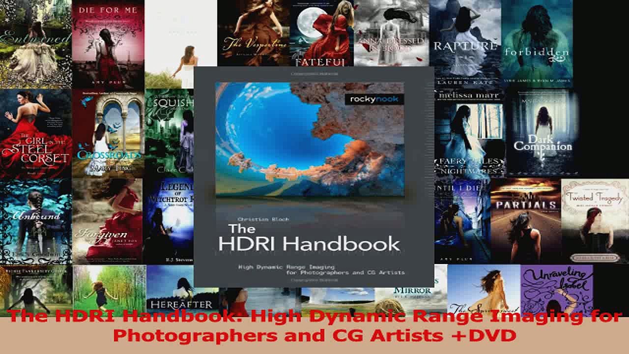 PDF Download  The HDRI Handbook High Dynamic Range Imaging for Photographers and CG Artists DVD PDF Online