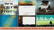 Read  A Simple Guide to Luke Simple Guides to the Gospels EBooks Online