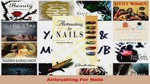Read  Airbrushing For Nails Ebook Free