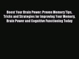 Boost Your Brain Power: Proven Memory Tips Tricks and Strategies for Improving Your Memory