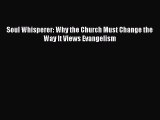 Soul Whisperer: Why the Church Must Change the Way It Views Evangelism [PDF Download] Online