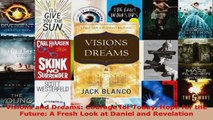 Download  Visions and Dreams Courage for Today Hope for the Future A Fresh Look at Daniel and Ebook Free